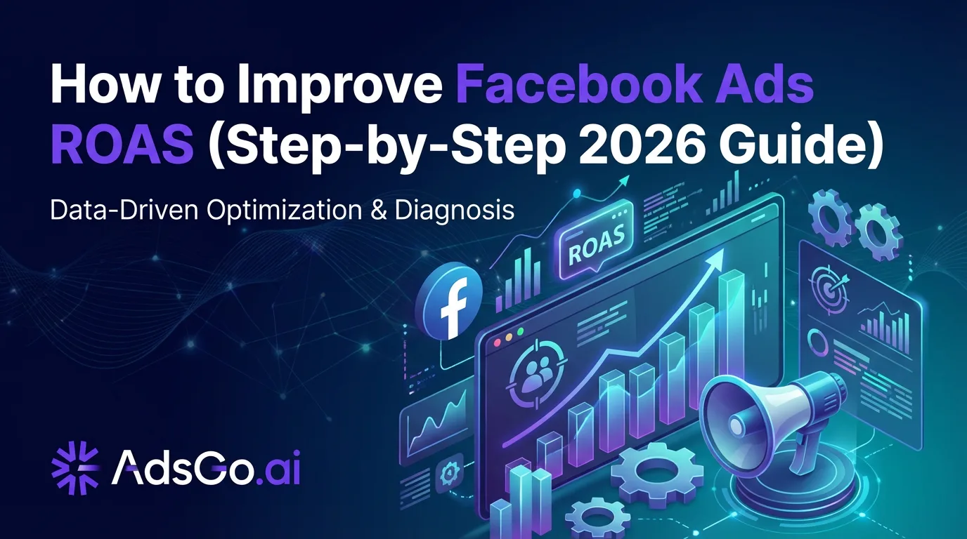 How to Improve Facebook Ads ROAS: Proven Tactics (2026)